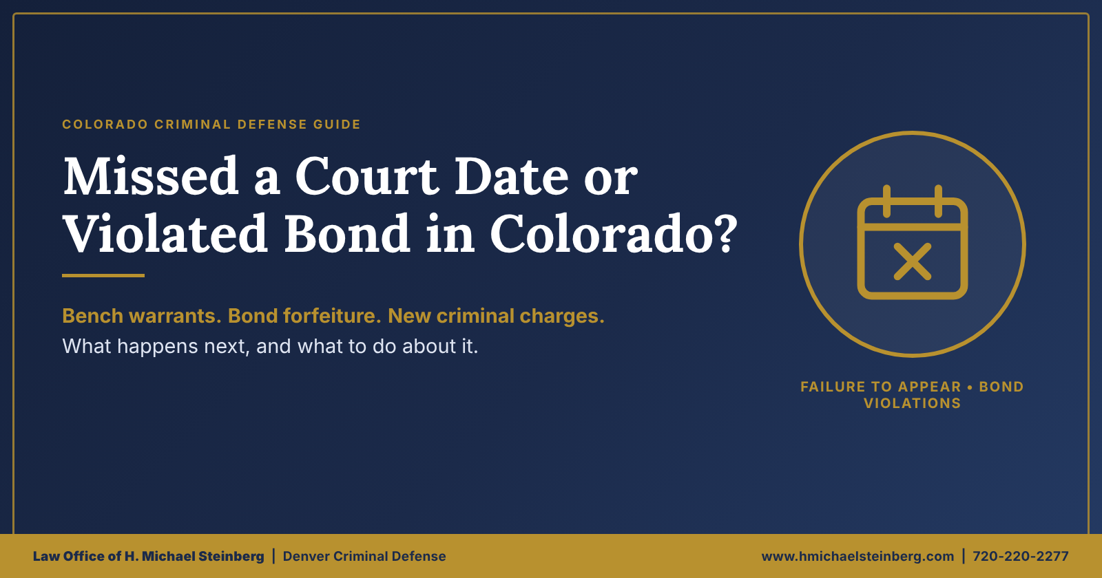 Miss a Court Date or Violate Bond Conditions in Colorado?
